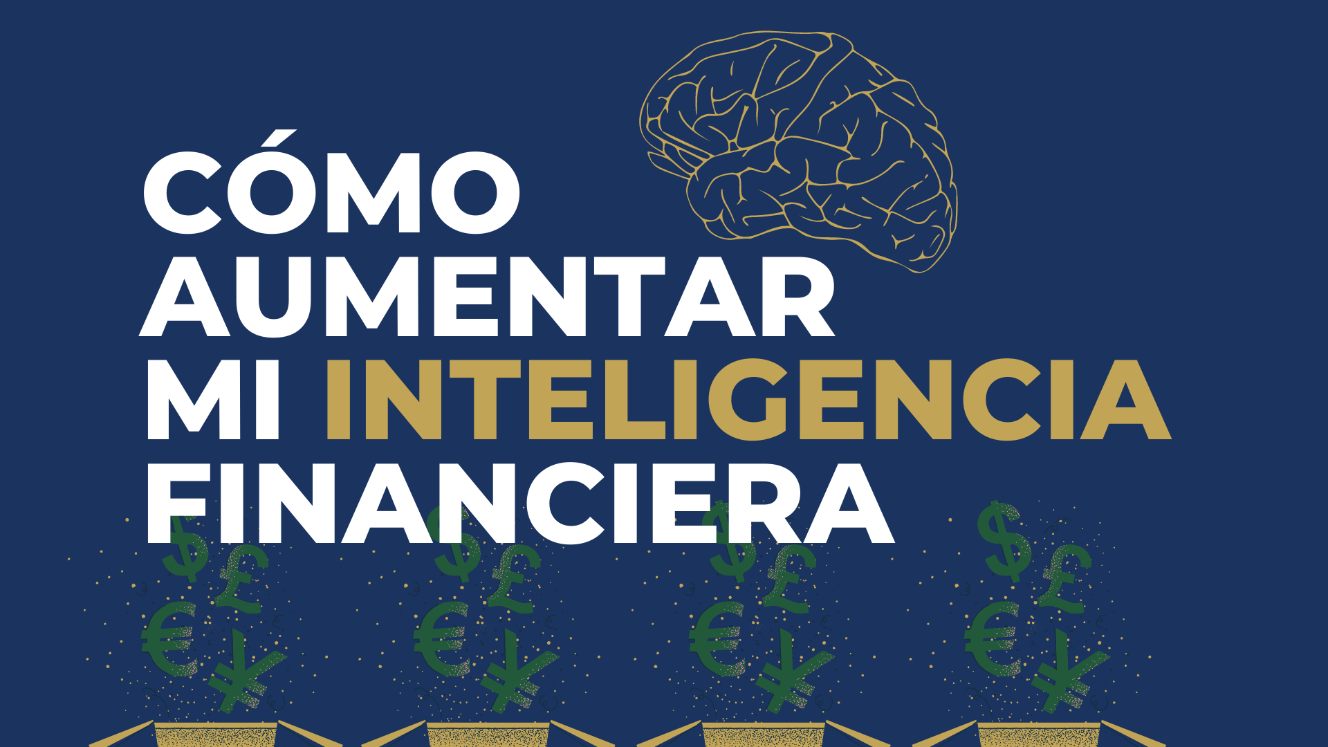 ¿Cómo aumentar mi inteligencia financiera? | Aura Cruz - Inteligencia